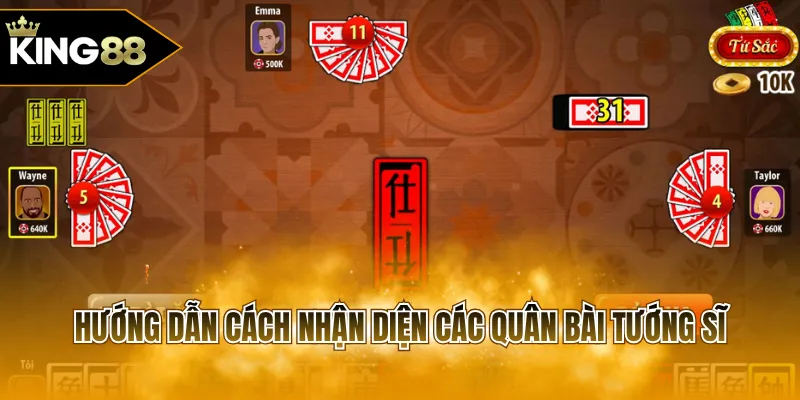 Hướng dẫn cách nhận diện các quân bài tướng sĩ